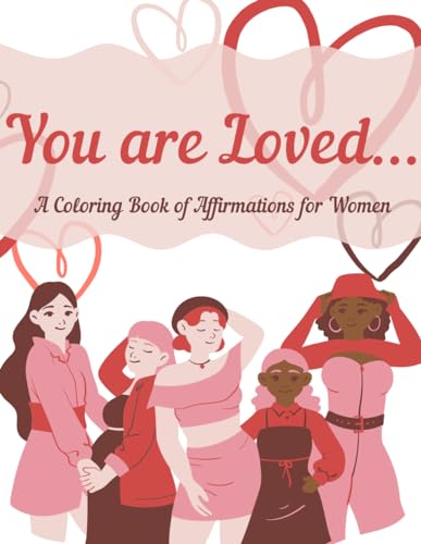 You are Loved...: A Coloring Book of Affirmations for Women von Independently published